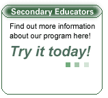 secondary educators - find out more information about our program here - try it today.